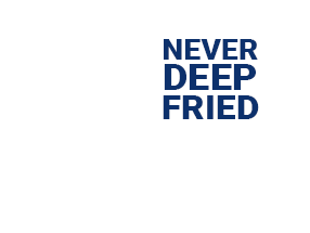 Never Deep Fried